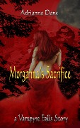 Cover-Bild zum Titel 'Morganna's Sacrifice (Vampyre Falls (Blended Species 1))' von 'Adrianna Dane'