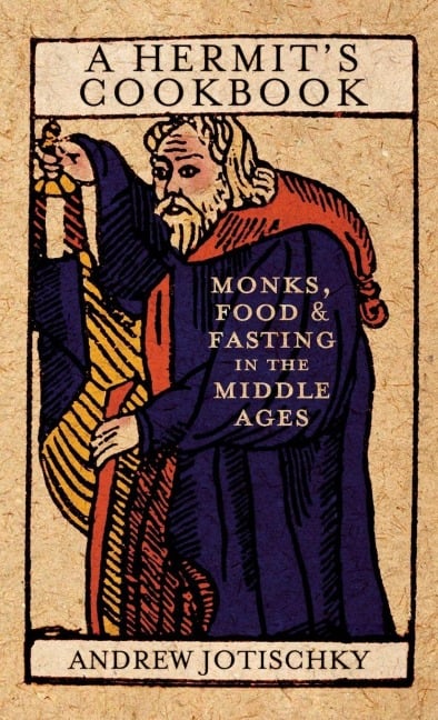A Hermit's Cookbook - Andrew Jotischky