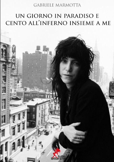 Un giorno in paradiso e cento all'inferno insieme a me - Gabriele Marmotta