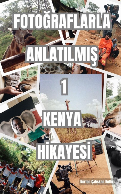 Fotograflarla Anlatilmis 1 Kenya Hikayesi - Hisset