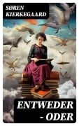 Cover-Bild zum Titel 'Entweder - Oder' von 'Søren Kierkegaard'