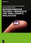 Biomedizinische Technik - Vernetzte und intelligente Implantate - 