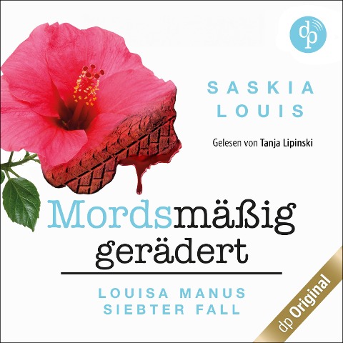 Louisa Manus siebter Fall: Mordsmäßig gerädert - Saskia Louis