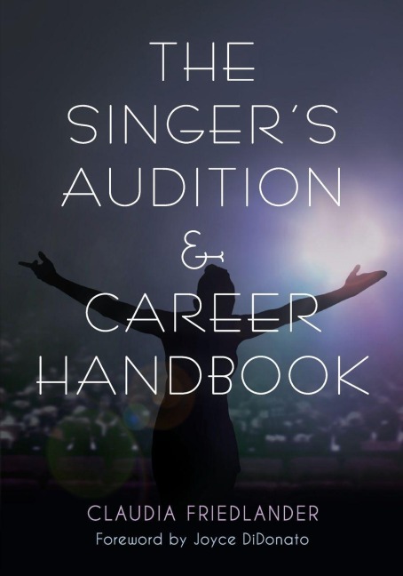 Singer's Audition & Career Handbook - Claudia Friedlander