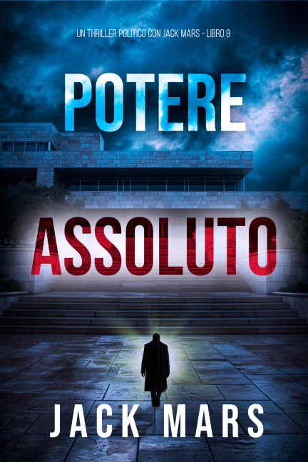 Potere Assoluto (Un Thriller Politico con Jake Mercer - Libro 9) - Jack Mars