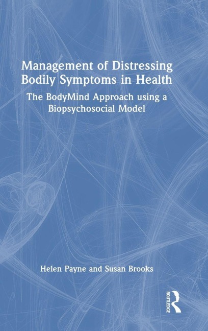 Management of Distressing Bodily Symptoms in Health - Helen Payne, Susan Brooks