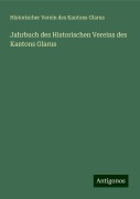 Jahrbuch des Historischen Vereins des Kantons Glarus - Historischer Verein Des Kantons Glarus