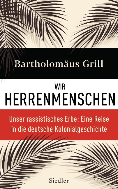 Wir Herrenmenschen - Bartholomäus Grill