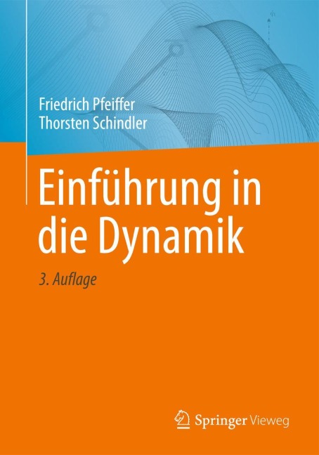 Einführung in die Dynamik - Thorsten Schindler, Friedrich Pfeiffer