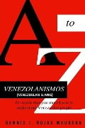 VENEZOLANISMOS (Venezuelan Slang) - Dennis J Rojas Maurera