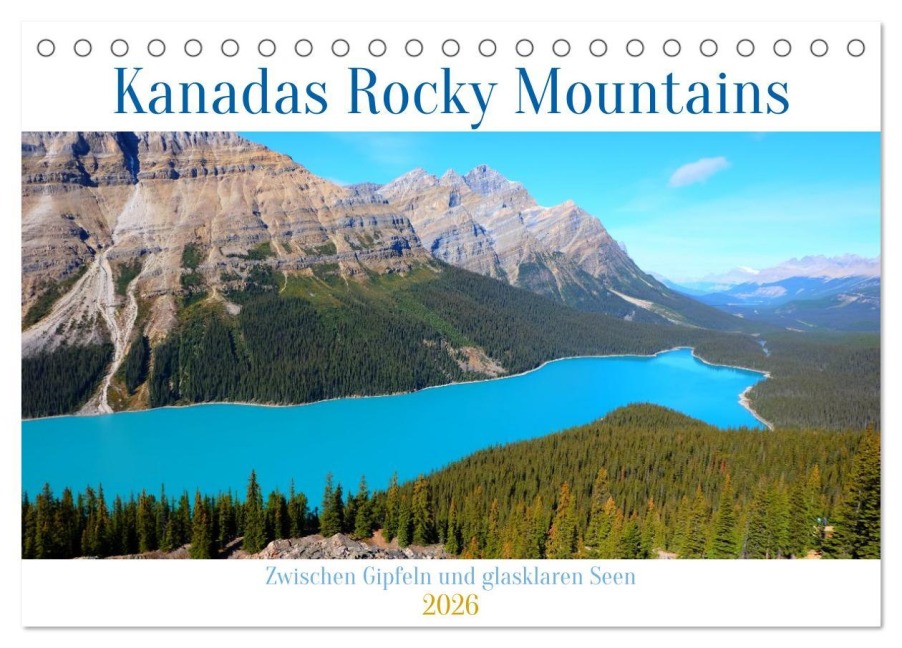 Kanadas Rocky Mountains: Zwischen Gipfeln & glasklaren Seen (Tischkalender 2026 DIN A5 quer), CALVENDO Monatskalender - Katarina Schneider