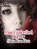 Cover-Bild zum Titel 'Iron Conceited Doctor' von 'Shen RuoHan'