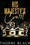 Cover-Bild zum Titel 'His Majesty's Court (Wicked Royals, #0)' von 'Thorne Black'