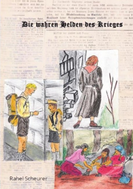 Die wahren Helden des Krieges - Rahel Scheurer