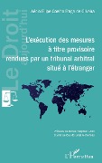 Cover-Bild zum Titel 'L'exécution des mesures à titre provisoire rendues par un tribunal arbitral situé à l'étranger' von 'Coelho Fraga de Oliveira'