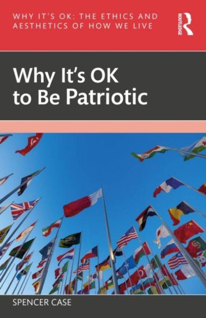 Why It's OK to Be Patriotic - Spencer Case