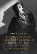 The Revolution of Indian Parallel Cinema in the Global South (1968-1995) - Omar Ahmed