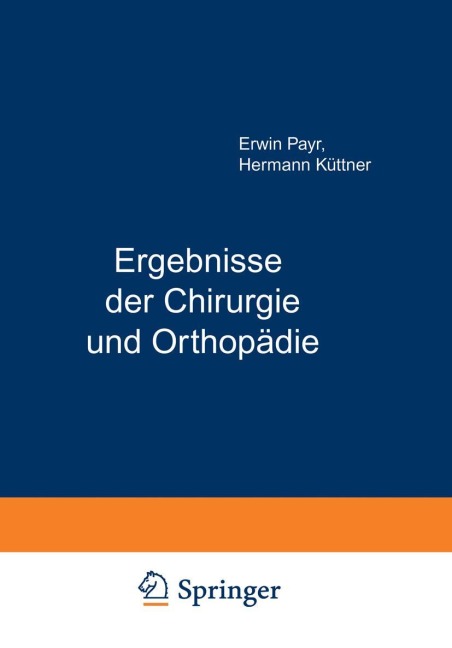 Ergebnisse der Chirurgie und Orthopädie - Erwin Payr, Hermann Küttner