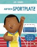 Cover-Bild zum Titel 'Sei dabei! - Auf dem Sportplatz' von 'Dan Green'