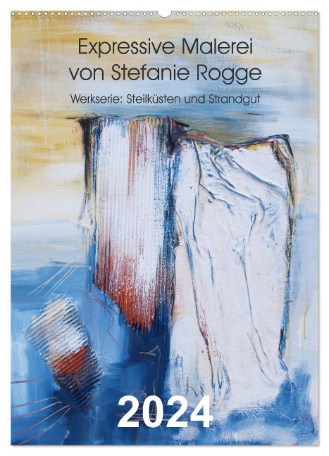 Expressive Malerei von Stefanie Rogge (Wandkalender 2024 DIN A2 hoch), CALVENDO Monatskalender - Stefanie Rogge