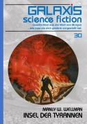 Cover-Bild zum Titel 'GALAXIS SCIENCE FICTION, Band 30: INSEL DER TYRANNEN' von 'Manly W. Wellman'