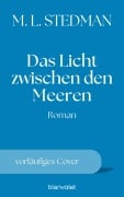 Cover-Bild zum Titel 'Das Licht zwischen den Meeren' von 'M. L. Stedman'