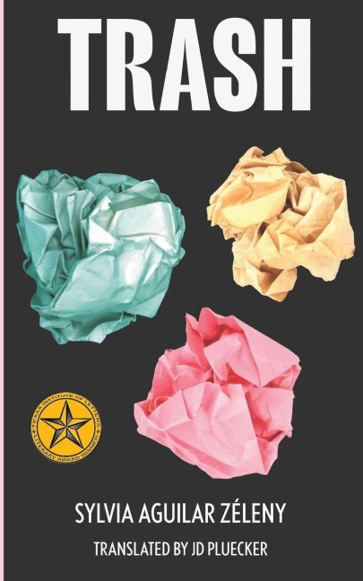 Trash - Sylvia Aguilar-Zéleny