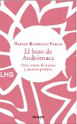 El beso de Andrómaca - Hernán Rodríguez Vargas