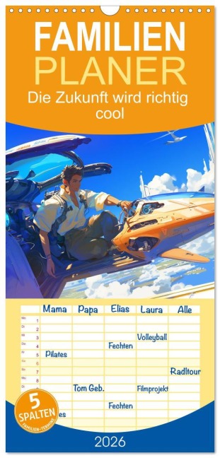 Familienplaner 2026 - Die Zukunft wird richtig cool mit 5 Spalten (Wandkalender, 21 x 45 cm) CALVENDO - Kerstin Waurick