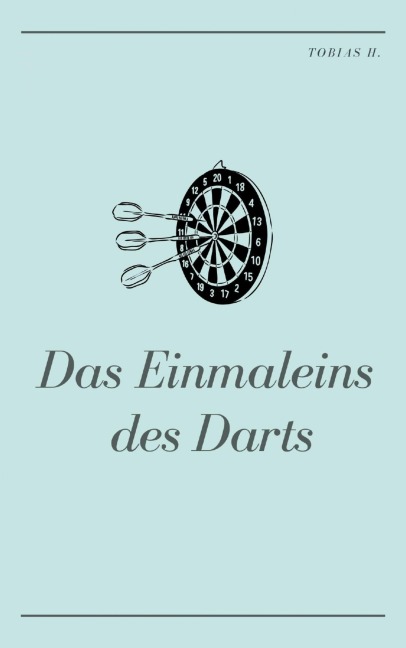 Das Einmaleins des Darts - Tobias Hopfmüller