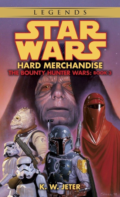 Hard Merchandise: Star Wars Legends (the Bounty Hunter Wars) - K W Jeter