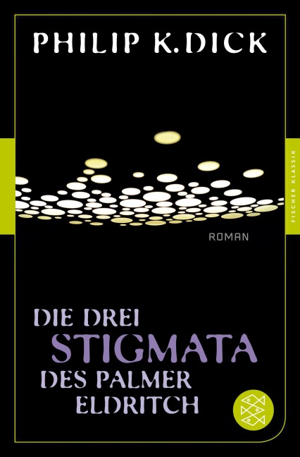 Die drei Stigmata des Palmer Eldritch - Philip K. Dick