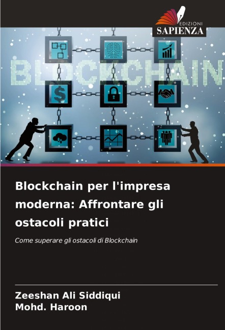 Blockchain per l'impresa moderna: Affrontare gli ostacoli pratici - Zeeshan Ali Siddiqui, Mohd. Haroon
