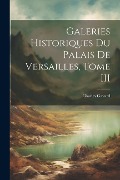 Galeries Historiques du Palais de Versailles, Tome III - Charles Gavard
