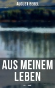 Cover-Bild zum Titel 'Aus meinem Leben (Alle 3 Bände)' von 'August Bebel'