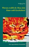 Cover-Bild zum Titel 'Warum erzählt die Maus dem Kater wohl Geschichten?' von 'Wolfgang Pein'