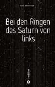 Cover-Bild zum Titel 'Bei den Ringen des Saturn von links' von 'Karl Sprenger'