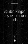 Cover-Bild zum Titel 'Bei den Ringen des Saturn von links' von 'Karl Sprenger'