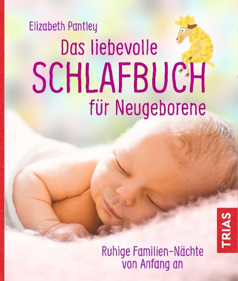 Das liebevolle Schlafbuch für Neugeborene - Elizabeth Pantley