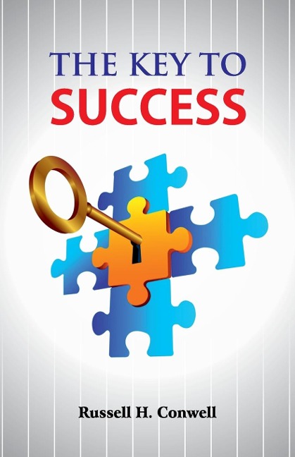 The Key To Success - Russell H. Conwell