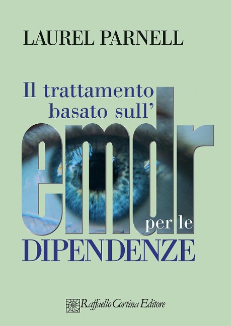 Il trattamento basato sull'EMDR per le dipendenze - Laurel Parnell