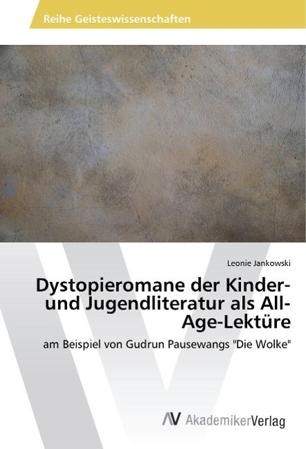 Dystopieromane der Kinder- und Jugendliteratur als All-Age-Lektüre - Leonie Jankowski