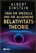 Cover-Bild zum Titel 'Über die spezielle und die allgemeine Relativitätstheorie' von 'Albert Einstein'