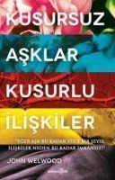 Kusursuz Asklar, Kusurlu Iliskiler - John Welwood