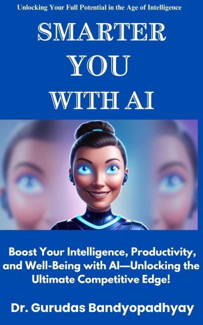 Smarter You With AI - Gurudas Bandyopadhyay