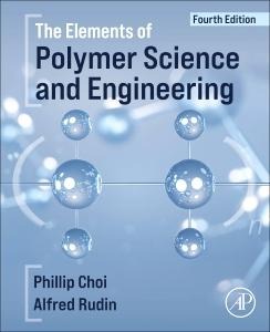 The Elements of Polymer Science and Engineering - Alfred Rudin, Phillip Choi