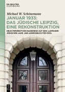 Cover-Bild zum Titel 'Januar 1933: Das jüdische Leipzig, eine Rekonstruktion' von 'Michael W. Schönemann'