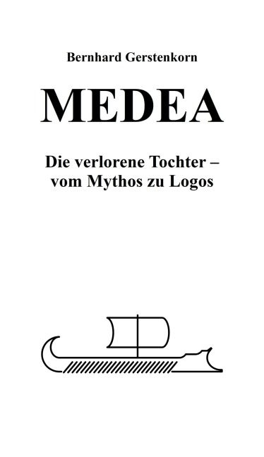 MEDEA, die verlorene Tochter - Bernhard Gerstenkorn