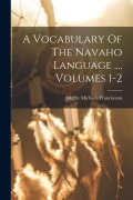 Cover-Bild zum Titel 'A Vocabulary Of The Navaho Language ..., Volumes 1-2' von ''