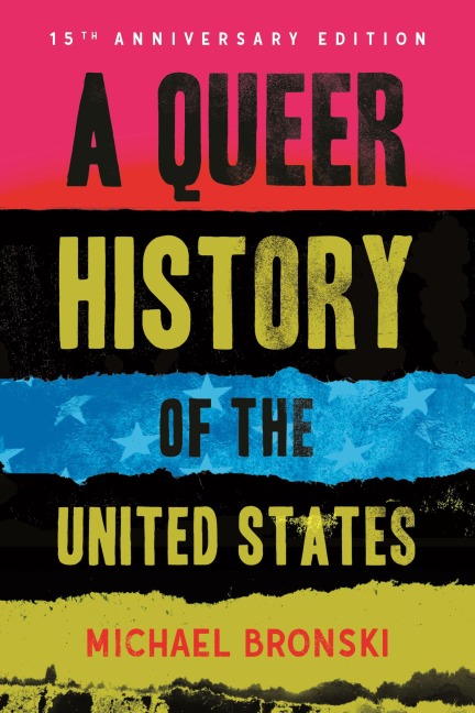 A Queer History of the United States - Michael Bronski